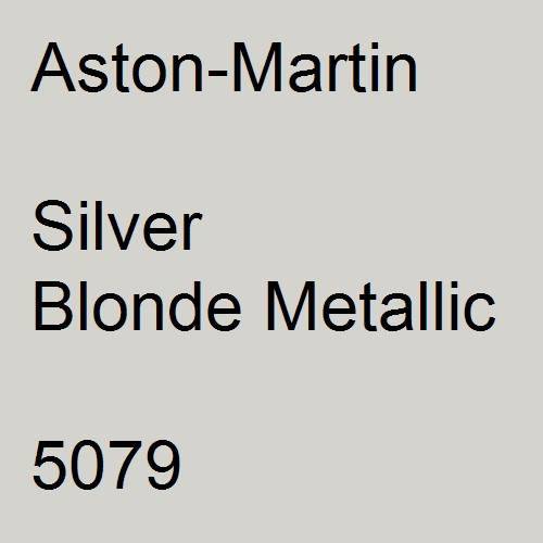 Aston-Martin, Silver Blonde Metallic, 5079.